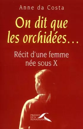 Couverture du produit · On dit que les orchidées : Récit d'une femme née sous X