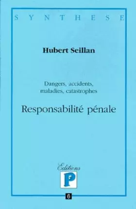 Couverture du produit · Dangers, accidents, maladies, catastrophes : Responsabilité pénale