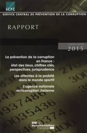 Couverture du produit · La prévention de la corruption en France : état des lieux, chiffres clés, perspectives, jurisprudence. Rapport 2015
