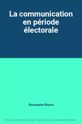Couverture du produit · La communication en période électorale