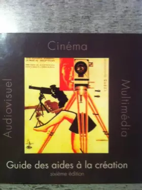 Couverture du produit · Guide des aides à la création cinématographique, audiovisuelle et multimédia