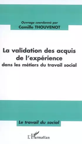 Couverture du produit · La validation des acquis de l'expérience: Dans les métiers du travail social