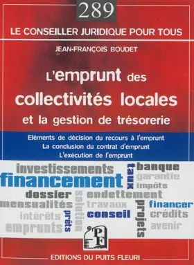 Couverture du produit · L'emprunt des collectivités locales et la gestion de la trésorerie. Eléments de décision du recours à l'emprunt. La conclusion 