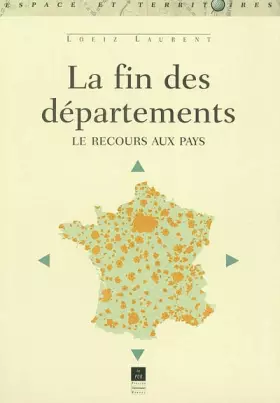 Couverture du produit · La fin des départements : Le recours aux pays
