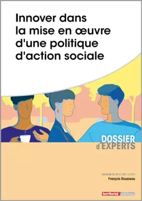 Couverture du produit · Innover dans la mise en oeuvre d'une politique d'action sociale