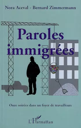 Couverture du produit · Paroles immigrées : Onze soirées dans un foyer de travailleurs