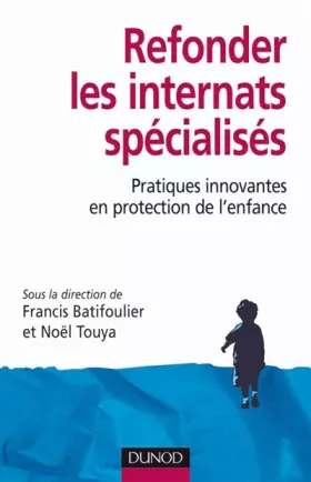 Couverture du produit · Refonder les internats spécialisés - Pratiques innovantes en protection de l'enfance