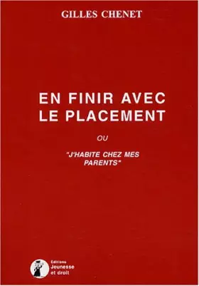 Couverture du produit · En finir avec le placement ou "J'habite chez mes parents"