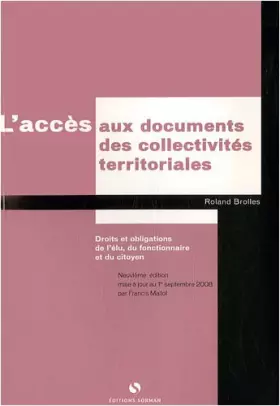 Couverture du produit · L'accès aux documents des collectivités territoriales: Droits et obligations de l'élu, du fonctionnaire et du citoyen