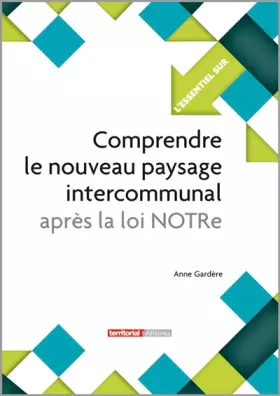 Couverture du produit · Comprendre le nouveau paysage intercommunal après la loi NOTRe