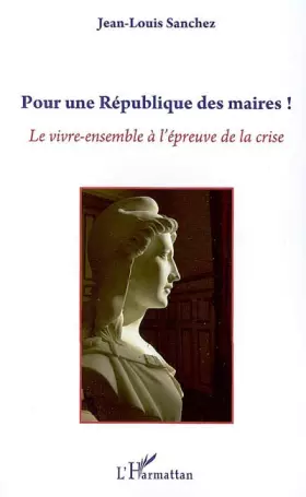 Couverture du produit · Pour une République des maires ! : Le vivre-ensemble à l'épreuve de la crise