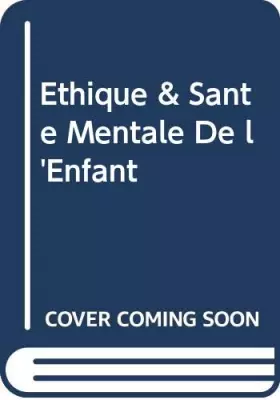 Couverture du produit · Ethique & Sante Mentale De l'Enfant