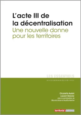 Couverture du produit · L'acte Iii de la décentralisation - Une nouvelle donne pour les territoires