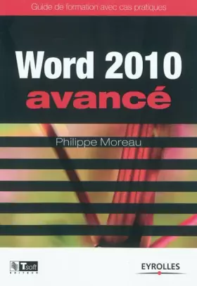 Couverture du produit · Word 2010 Avancé: Guide de formation avec cas pratiques