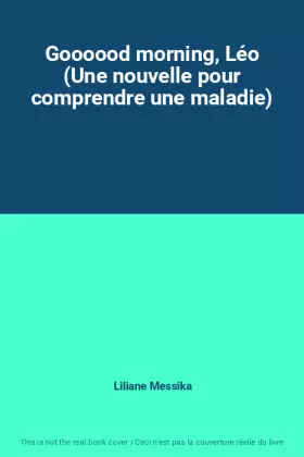 Couverture du produit · Goooood morning, Léo (Une nouvelle pour comprendre une maladie)