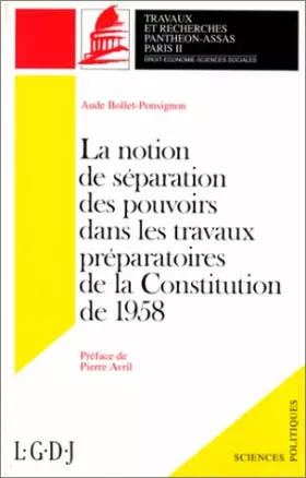 Couverture du produit · La notion de séparation des pouvoirs dans les travaux préparatoires de la Constitution de 1958