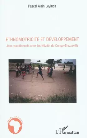 Couverture du produit · Ethnomotricité et développement : Jeux traditionnels chez les Ndzébi du Congo-Brazzaville