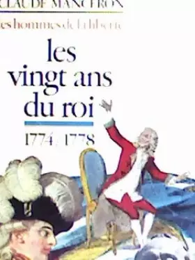 Couverture du produit · Les hommes de la liberté. Tome I: Les vingt ans du roi 1774 1778