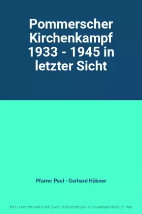 Couverture du produit · Pommerscher Kirchenkampf 1933 - 1945 in letzter Sicht