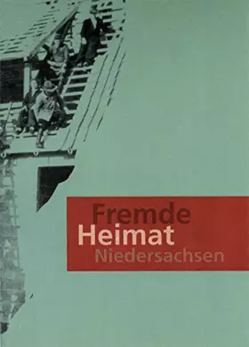 Couverture du produit · Fremde - Heimat - Niedersachsen: Begleitheft zur Ausstellung 50 Jahre Flüchtlinge und Vertriebene in Stadt und Landkreis Celle 