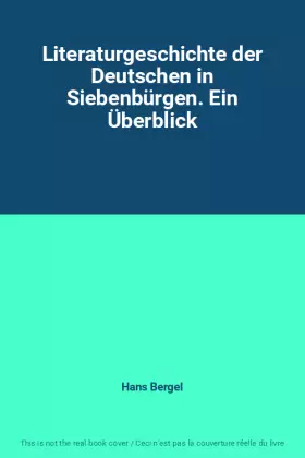 Couverture du produit · Literaturgeschichte der Deutschen in Siebenbürgen. Ein Überblick