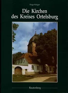 Couverture du produit · Die Kirchen des Kreises Ortelsburg. Eine Dokumentation in Wort und Bild