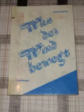 Couverture du produit · Was der Wind bewegt : Erzählungen.