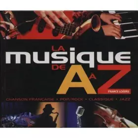 Couverture du produit · La musique de A à Z : Chanson française, pop, rock, classique, jazz