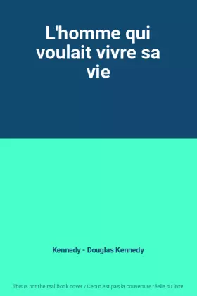 Couverture du produit · L'homme qui voulait vivre sa vie