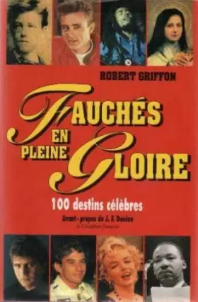 Couverture du produit · Fauchés en pleine gloire : 100 destins célèbres