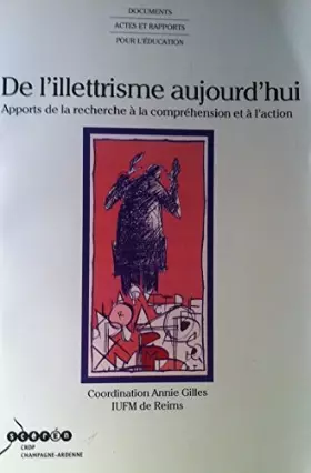 Couverture du produit · De l'illettrisme aujourd'hui : Actes du colloque des 26 et 27 octobre 2000 (Documents, actes et rapports pour l'éducation)