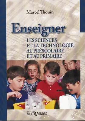 Couverture du produit · Enseigner les sciences et la technologie au prescolaire et primai