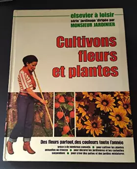 Couverture du produit · Cultivons fleurs et plantes (Elsevier à loisir)