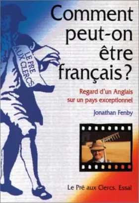 Couverture du produit · COMMENT PEUT-ON ETRE FRANCAIS ? Regard d'un Anglais sur un pays exceptionnel