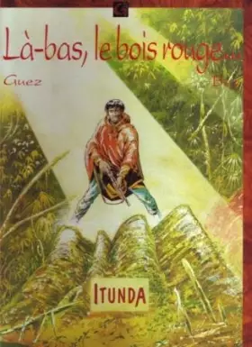 Couverture du produit · La bas, le bois rouge tome 1 : Itunda