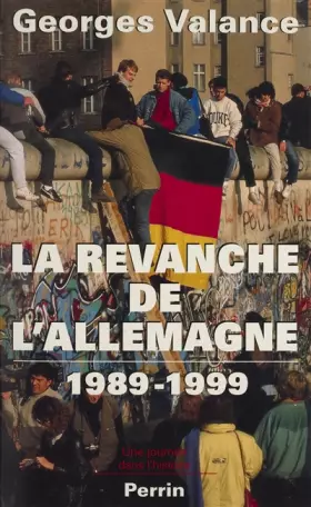 Couverture du produit · La Revanche de l'Allemagne (1989-1999)
