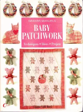 Couverture du produit · Grands manuels Baby Patchwork - Techniques, Idées, Projets
