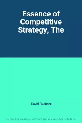 Couverture du produit · Essence of Competitive Strategy, The