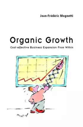 Couverture du produit · Organic Growth: Cost-Effective Business Expansion from Within