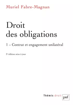 Couverture du produit · Droit des obligations. Tome 1. Contrat et engagement unilatéral