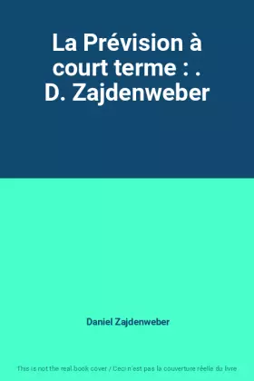 Couverture du produit · La Prévision à court terme : . D. Zajdenweber
