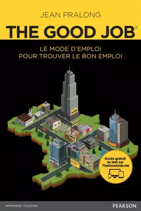 Couverture du produit · The Good Job® : Le mode d'emploi pour trouver le bon emploi