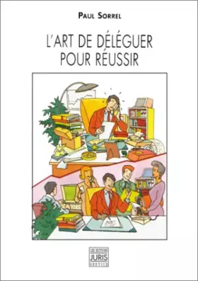 Couverture du produit · L'art de déléguer pour réussir