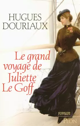 Couverture du produit · Le Grand Voyage de Juliette Le Goff