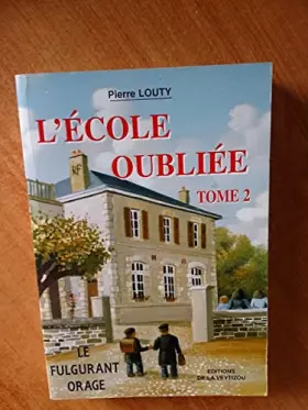 Couverture du produit · L'école oubliée, Tome 2 : Le fulgurant orage