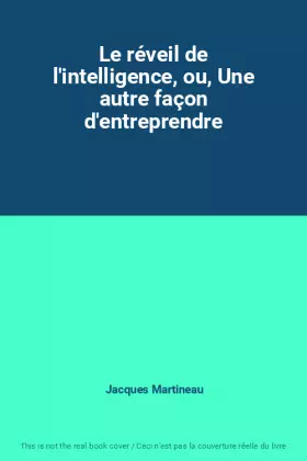 Couverture du produit · Le réveil de l'intelligence, ou, Une autre façon d'entreprendre