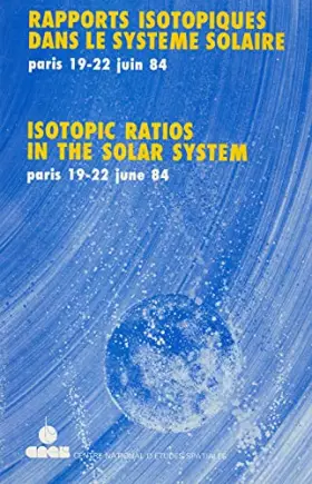 Couverture du produit · Rapports isotopiques dans le systeme solaire - actes de colloque (bilingue