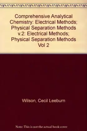 Couverture du produit · Comprehensive Analytical Chemistry: Electrical Methods Physical Separation Methods v.2: Electrical Methods Physical Separation 