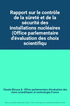 Couverture du produit · Rapport sur le contrôle de la sûreté et de la sécurité des installations nucléaires (Office parlementaire d'évaluation des choi