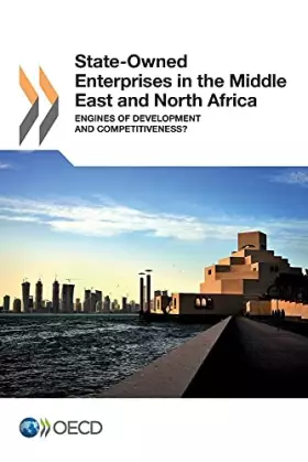 Couverture du produit · State-Owned Enterprises in the Middle East and North Africa: Engines of Development and Competitiveness ?